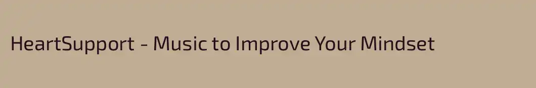 HeartSupport - Music to Improve Your Mindset